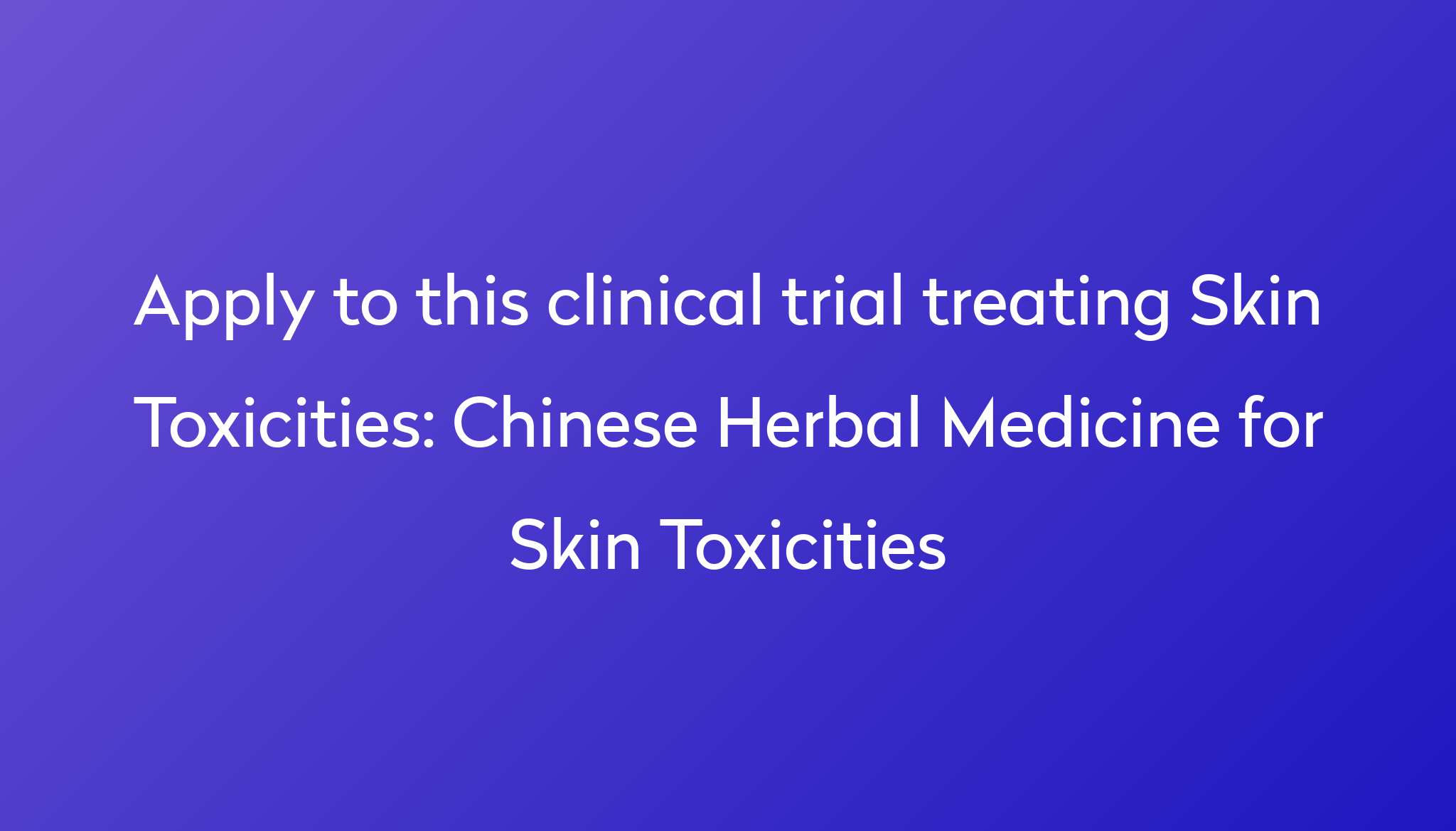 chinese-herbal-medicine-for-skin-toxicities-clinical-trial-2024-power